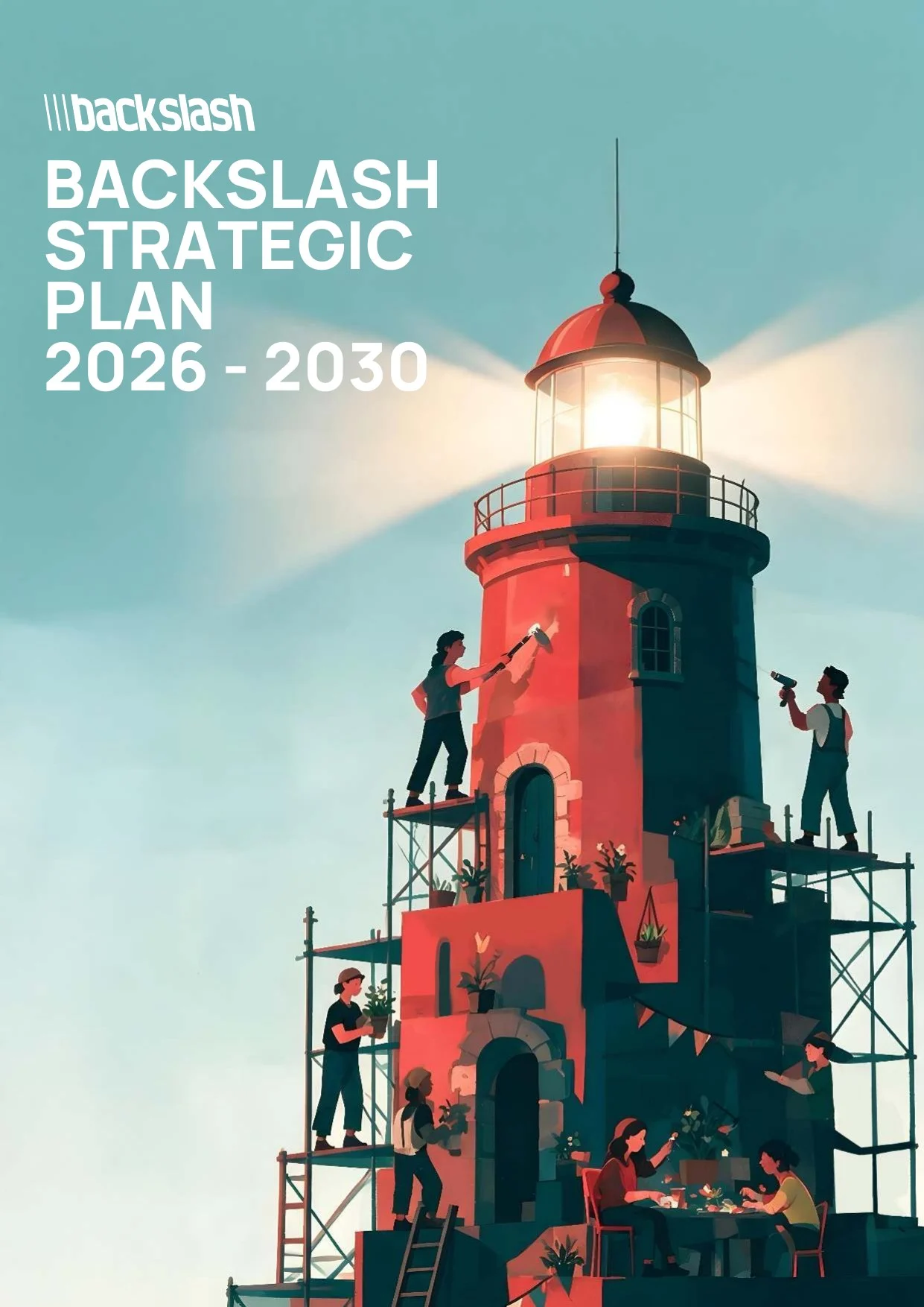 Cover of the BACKSLASH Strategic Plan 2026-2030: a red lighthouse being painted and cared for by a group of people, its beam lighting the horizon